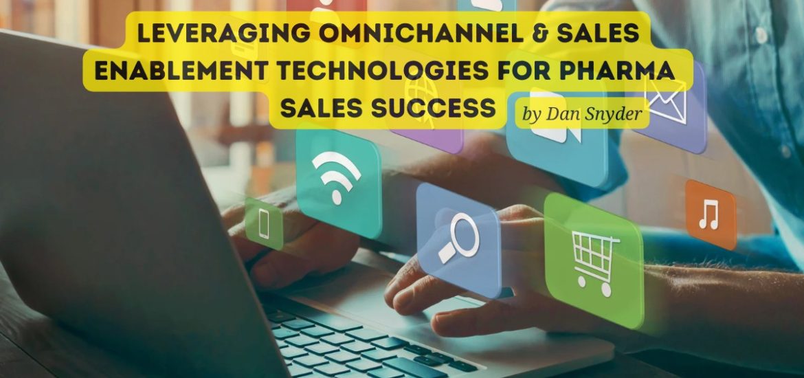 Leveraging Omnichannel & Sales Enablement Technologies for Pharma Sales Success