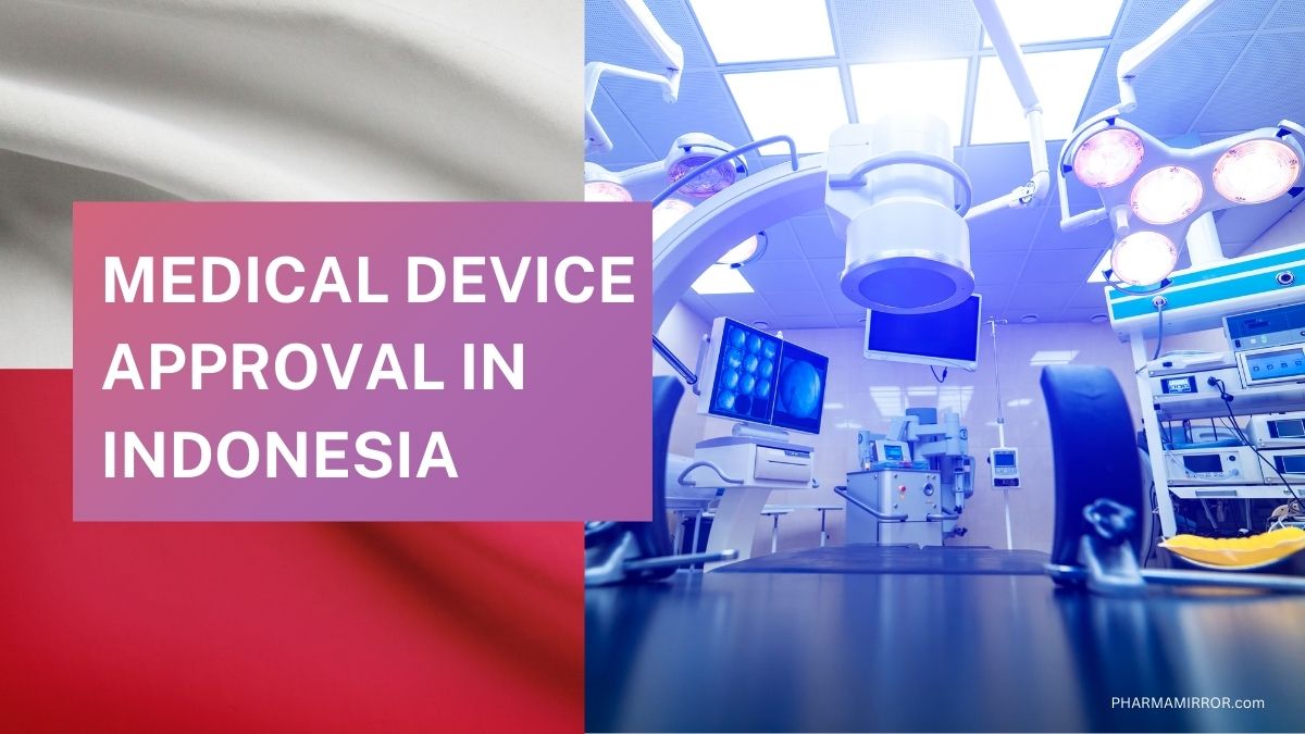 How To Effectively Engage With Indonesian Authorities For Medical Device Approval