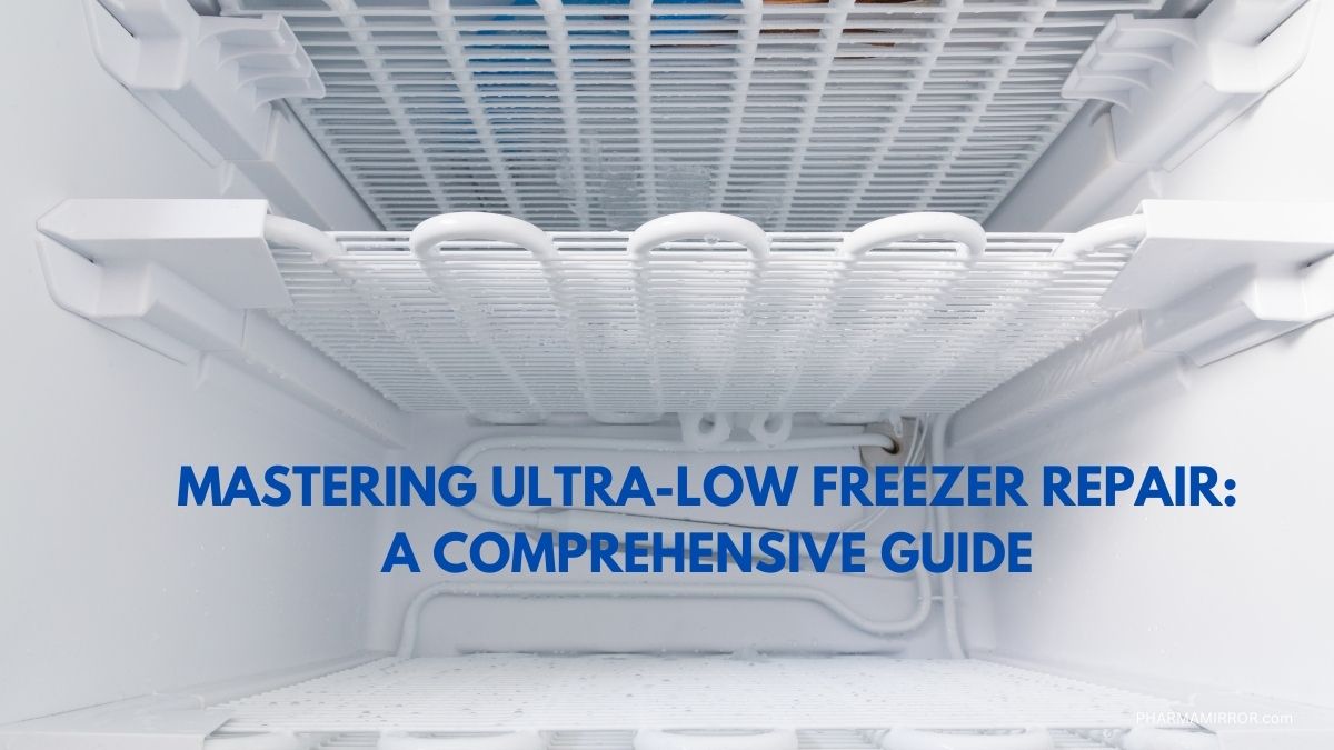 Mastering UltraLow Freezer Repair A Comprehensive Guide Pharma